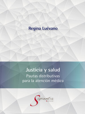 cover image of Justicia y salud. Pautas distributivas para la atención médica